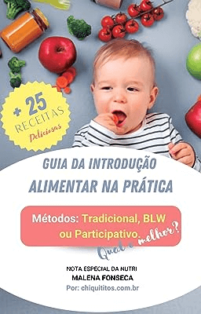 Guia de introdução Alimentar na Prática: métodos Tradicional, BLW e Participativo