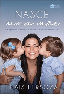 Nasce uma mãe meus primeiros aprendizados e minhas aventuras na maternidade